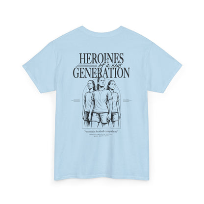 T-Shirt | HEROINES OF A NEW GENERATION